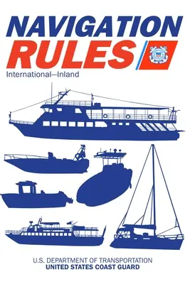 Handbuch der Schifffahrtsregeln und -vorschriften: International - Binnenschifffahrt: Vollfarbige Ausgabe 2021 - Navigation Rules and Regulations Handbook: International--Inland: Full Color 2021 Edition