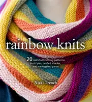 Rainbow Knits: 20 bunte Strickmuster in Streifen, Ombr-Farben und bunten Garnen - Rainbow Knits: 20 Colorful Knitting Patterns in Stripes, Ombr Shades, and Variegated Yarns