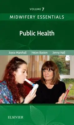 Grundlagen der Hebammenkunde: Öffentliche Gesundheit - Band 7 - Midwifery Essentials: Public Health - Volume 7