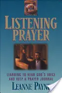 Hörendes Gebet: Lernen, Gottes Stimme zu hören und ein Gebetstagebuch zu führen - Listening Prayer: Learning to Hear God's Voice and Keep a Prayer Journal