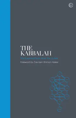 Die Kabbala - Heilige Texte: Die wesentlichen Texte aus dem Zohar - The Kabbalah - Sacred Texts: The Essential Texts from the Zohar