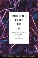 Die Gesundheit des Gehirns im Alter: Ein praktischer Leitfaden zur Erhaltung und Prävention - Brain Health as You Age: A Practical Guide to Maintenance and Prevention