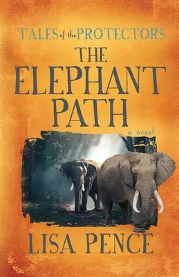 Die Geschichten der Beschützer: Der Elefantenpfad - Tales of the Protectors: The Elephant Path