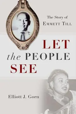 Lasst die Menschen sehen: Die Geschichte von Emmett Till - Let the People See: The Story of Emmett Till