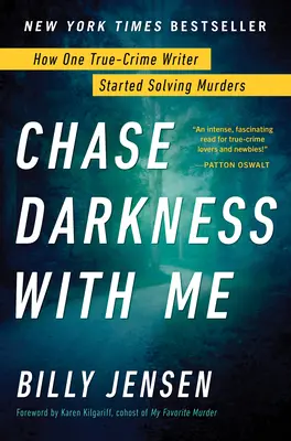 Jage die Dunkelheit mit mir: Wie ein Krimiautor anfing, Morde aufzuklären - Chase Darkness with Me: How One True-Crime Writer Started Solving Murders