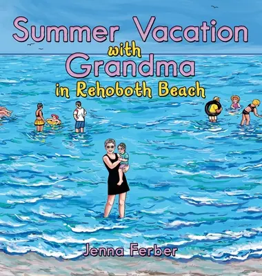 Sommerferien mit Großmutter: In Rehoboth Beach - Summer Vacation with Grandma: In Rehoboth Beach
