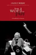 Vom Wort zum Spiel: Ein Texthandbuch für Regisseure und Schauspieler - From Word to Play: A Textual Handbook for Directors and Actors