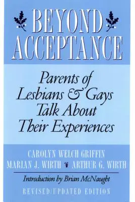 Jenseits der Akzeptanz: Eltern von Lesben und Schwulen sprechen über ihre Erfahrungen - Beyond Acceptance: Parents of Lesbians & Gays Talk about Their Experiences