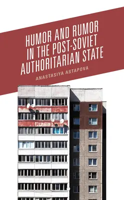 Humor und Gerüchte im postsowjetischen autoritären Staat - Humor and Rumor in the Post-Soviet Authoritarian State