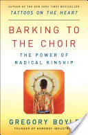 Mit dem Chor bellen: Die Kraft der radikalen Verwandtschaft - Barking to the Choir: The Power of Radical Kinship