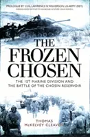 Die gefrorenen Auserwählten: Die 1. Marinedivision und die Schlacht um das Chosin-Reservoir - The Frozen Chosen: The 1st Marine Division and the Battle of the Chosin Reservoir