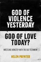 Gott der Gewalt gestern, Gott der Liebe heute? - Ehrlich mit dem Alten Testament ringen - God of Violence Yesterday, God of Love Today? - Wrestling honestly with the Old Testament