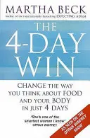 4-Tage-Gewinn - Ändern Sie in nur 4 Tagen Ihre Einstellung zum Essen und zu Ihrem Körper - 4-Day Win - Change the way you think about food and your body in just 4 days