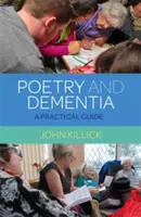 Poesie und Demenz: Ein praktischer Leitfaden - Poetry and Dementia: A Practical Guide