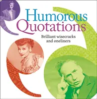 Humorvolle Zitate - Brillante Wisecracks und Oneliner - Humorous Quotations - Brilliant Wisecracks and Oneliners