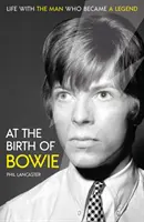 Bei der Geburt von Bowie - Das Leben mit dem Mann, der zur Legende wurde - At the Birth of Bowie - Life with the Man Who Became a Legend