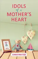 Idole im Herzen einer Mutter - Idols of a Mother's Heart