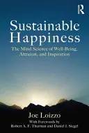 Nachhaltiges Glücklichsein: Die Geisteswissenschaft des Wohlbefindens, des Altruismus und der Inspiration - Sustainable Happiness: The Mind Science of Well-Being, Altruism, and Inspiration