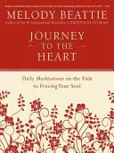 Die Reise zum Herzen: Tägliche Meditationen auf dem Weg zur Befreiung der Seele - Journey to the Heart: Daily Meditations on the Path to Freeing Your Soul