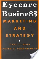 Augenheilkunde Business: Marketing und Strategie - Eyecare Business: Marketing and Strategy