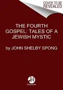 Das vierte Evangelium: Erzählungen eines jüdischen Mystikers - The Fourth Gospel: Tales of a Jewish Mystic