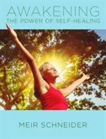 Erwecken Sie Ihre Selbstheilungskräfte - Awakening Your Power of Self-Healing