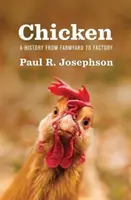 Das Huhn: Eine Geschichte vom Bauernhof zur Fabrik - Chicken: A History from Farmyard to Factory