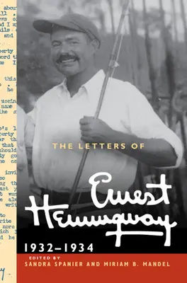 Die Briefe von Ernest Hemingway: Band 5, 1932-1934: 1932-1934 - The Letters of Ernest Hemingway: Volume 5, 1932-1934: 1932-1934