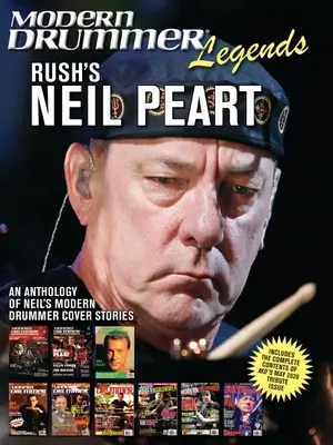 Moderne Schlagzeuger-Legenden: Neil Peart von Rush - Eine Anthologie von Neils Modern Drummer Cover Stories: Eine Anthologie von Neils modernen Schlagzeuger-Covergeschichten - Modern Drummer Legends: Rush's Neil Peart - An Anthology of Neil's Modern Drummer Cover Stories: An Anthology of Neil's Modern Drummer Cover Stories