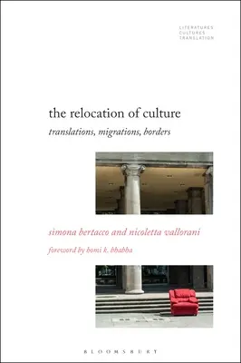 Die Verlagerung der Kultur: Verschiebungen, Migrationen, Grenzen - The Relocation of Culture: Translations, Migrations, Borders