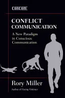 Kommunikation bei Konflikten: Ein neues Paradigma in der bewussten Kommunikation - Conflict Communication: A New Paradigm in Conscious Communication