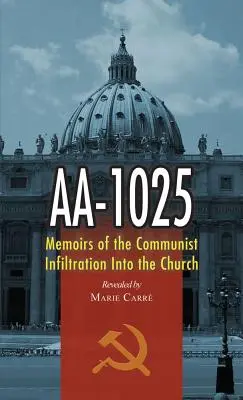 AA-1025: Erinnerungen an die kommunistische Infiltration in die Kirche - AA-1025: Memoirs of the Communist Infiltration Into the Church