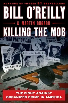 Töten der Mafia: Der Kampf gegen das organisierte Verbrechen in Amerika - Killing the Mob: The Fight Against Organized Crime in America