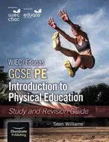 WJEC/Eduqas GCSE PE: Einführung in den Sportunterricht: Study and Revision Guide - WJEC/Eduqas GCSE PE: Introduction to Physical Education: Study and Revision Guide