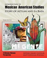 Einführung in mexikanische Amerikastudien: Die Geschichte von Aztlan und La Raza - Introduction to Mexican American Studies: Story of Aztlan and La Raza