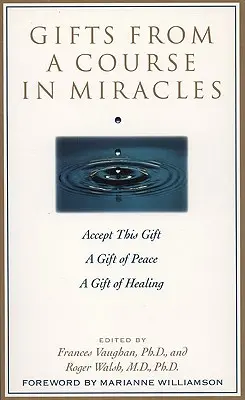 Geschenke aus Ein Kurs in Wundern: Nimm diese Gabe an, eine Gabe des Friedens, eine Gabe der Heilung - Gifts from a Course in Miracles: Accept This Gift, a Gift of Peace, a Gift of Healing