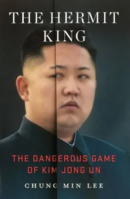 Der Einsiedlerkönig: Das gefährliche Spiel von Kim Jong Un - The Hermit King: The Dangerous Game of Kim Jong Un