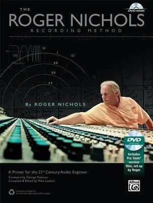 Die Roger Nichols-Aufnahmemethode: Eine Fibel für den Tontechniker des 21. Jahrhunderts [mit DVD] - The Roger Nichols Recording Method: A Primer for the 21st Century Audio Engineer [With DVD]