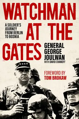 Wächter vor den Toren: Die Reise eines Soldaten von Berlin nach Bosnien - Watchman at the Gates: A Soldier's Journey from Berlin to Bosnia