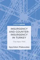 Aufstand und Aufstandsbekämpfung in der Türkei: Die neue Pkk - Insurgency and Counter-Insurgency in Turkey: The New Pkk