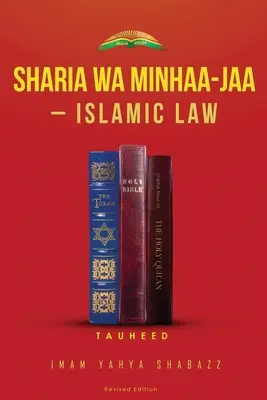 Scharia Wa Minhaa-Jaa - Das islamische Recht - Sharia Wa Minhaa-Jaa-Islamic Law