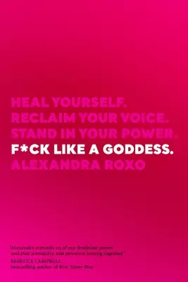 F*cken wie eine Göttin: Heile dich selbst. Fordere deine Stimme zurück. Stehe in deiner Macht. - F*ck Like a Goddess: Heal Yourself. Reclaim Your Voice. Stand in Your Power.