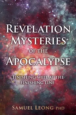 Offenbarung Geheimnisse der Apokalypse: Ein guter Abschluss auf der Zielgeraden - Revelation Mysteries of the Apocalypse: Finishing well at the finishing line