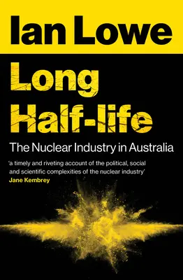 Lange Halbwertszeit: Die Nuklearindustrie in Australien - Long Half-Life: The Nuclear Industry in Australia