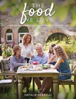 Food We Love - Selbstgekochtes, nahrhaftes Essen im Herzen des Familienlebens - Food We Love - Home-cooked, nourishing food at the heart of family life