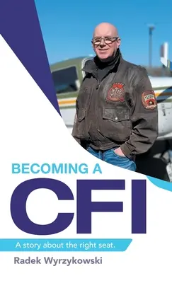 Ein Cfi werden: Eine Geschichte über den richtigen Sitz. - Becoming a Cfi: A Story About the Right Seat.