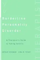 Borderline-Persönlichkeitsstörung: Der Leitfaden eines Therapeuten zur Übernahme der Kontrolle - Borderline Personality Disorder: A Therapist's Guide to Taking Control
