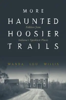 Mehr Haunted Hoosier Trails - More Haunted Hoosier Trails