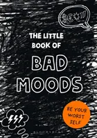 Little Book of BAD MOODS - (Ein kathartisches Aktivitätsbuch) - Little Book of BAD MOODS - (A cathartic activity book)