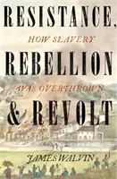 Widerstand, Rebellion und Revolte - Wie die Sklaverei gestürzt wurde - Resistance, Rebellion & Revolt - How Slavery Was Overthrown